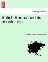 British Burma and Its People, Etc.