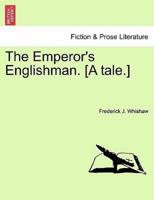 The Emperor's Englishman. [A tale.]