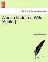 Whoso findeth a Wife. [A tale.]