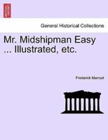 Mr. Midshipman Easy ... Illustrated, etc.