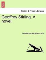Geoffrey Stirling. A novel.