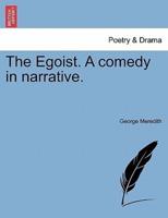 The Egoist. A comedy in narrative.