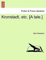 Kronstadt, etc. [A tale.]