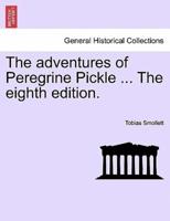 The adventures of Peregrine Pickle ... The eighth edition.
