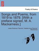 Songs and Poems, from 1819 to 1879. [With a preface signed, M. A. Mackarness.]