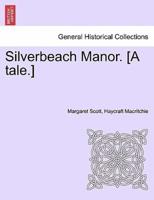 Silverbeach Manor. [A tale.]