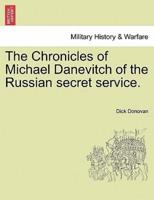 The Chronicles of Michael Danevitch of the Russian secret service.