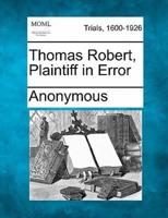 Thomas Robert, Plaintiff in Error