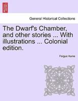 The Dwarf's Chamber, and other stories ... With illustrations ... Colonial edition.