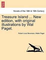 Treasure Island ... New edition, with original illustrations by Wal Paget.