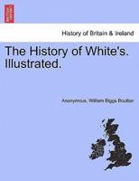 The History of White's. Illustrated.