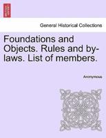 Foundations and Objects. Rules and by-laws. List of members.