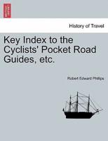 Key Index to the Cyclists' Pocket Road Guides, etc.