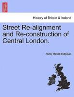Street Re-alignment and Re-construction of Central London.