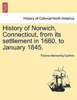 History of Norwich, Connecticut, from its settlement in 1660, to January 1845.