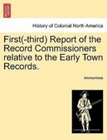 First(-third) Report of the Record Commissioners relative to the Early Town Records.