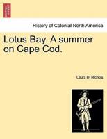 Lotus Bay. A summer on Cape Cod.