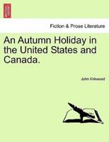 An Autumn Holiday in the United States and Canada.