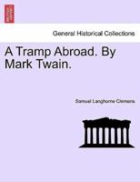 A Tramp Abroad. By Mark Twain.