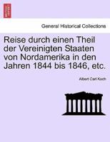 Reise durch einen Theil der Vereinigten Staaten von Nordamerika in den Jahren 1844 bis 1846, etc.