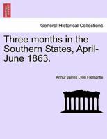Three months in the Southern States, April-June 1863.