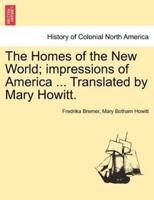 The Homes of the New World; impressions of America ... Translated by Mary Howitt.