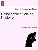 Philosophie Et Lois De L'Histoire.