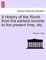 A History of the World from the earliest records to the present time, etc.