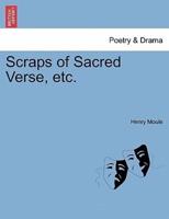 Scraps of Sacred Verse, etc.