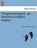 Thayendanegea: an historico-military drama.