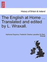 The English at Home ... Translated and edited by L. Wraxall.