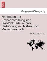 Handbuch Der Erdbeschreibung Und Staatenkunde in Ihrer Verbindung Mit Natur- Und Menschenkunde Bweiter Theil.