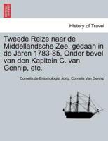 Tweede Reize naar de Middellandsche Zee, gedaan in de Jaren 1783-85, Onder bevel van den Kapitein C. van Gennip, etc.