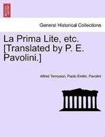 La Prima Lite, etc. [Translated by P. E. Pavolini.]
