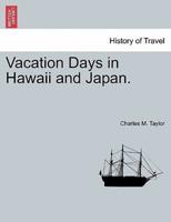 Vacation Days in Hawaii and Japan.