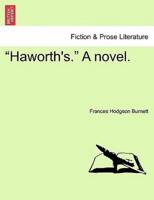 "Haworth's." A novel.
