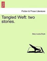 Tangled Weft: two stories.