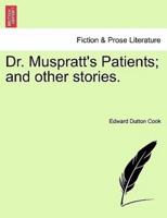 Dr. Muspratt's Patients; and other stories.
