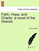 Faith, Hope, and Charity: a novel of the Graces.
