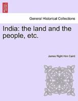 India: the land and the people, etc.