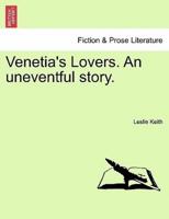 Venetia's Lovers. An uneventful story.