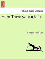 Hero Trevelyan: a tale.