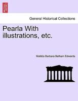 Pearla With illustrations, etc.