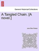 A Tangled Chain. [A novel.] Vol. II