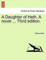 A Daughter of Heth. A novel ... Third edition.