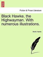 Black Hawke, the Highwayman. With numerous illustrations.
