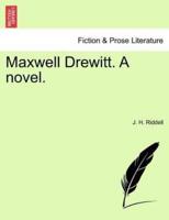 Maxwell Drewitt. A novel.