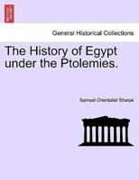 The History of Egypt under the Ptolemies.