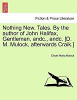 Nothing New. Tales. By the author of John Halifax, Gentleman, andc., andc. [D. M. Mulock, afterwards Craik.] Vol. II