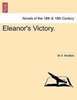 Eleanor's Victory. VOL. I.